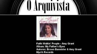 Faith Walkin' People - Amy Grant