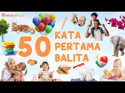 50 KATA PERTAMA BAYI | BELAJAR BICARA ANAK-ANAK | BELAJAR BICARA BAHASA INDONESIA