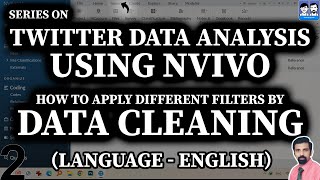 How to Analyze Twitter Data Using NVivo - 2. How to Apply Filters on Datasets - Data Cleaning - ENG!