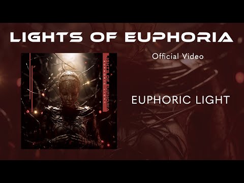 Lights of Euphoria  -  Euphoric Light - Official video