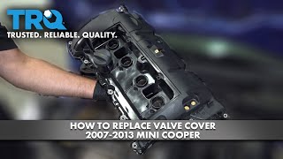 How to Replace Valve Cover 2007-2013 Mini Cooper