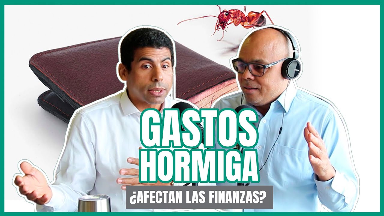 EP. 4 | GASTOS HORMIGA: ¿CÓMO afectan nuestras FINANZAS?