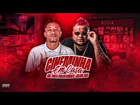 CINEMINHA EM CASA - MC TONTA VIOLENTAMENTE, KELVIN ZICA - REMIX BREGA FUNK