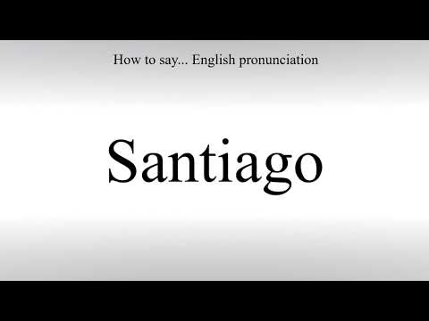 How To Pronounce Santiago - How To Say: American pronunciation