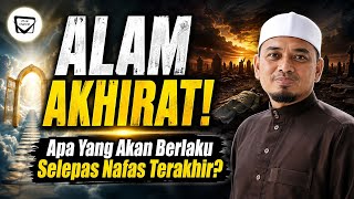 Download lagu ALAM AKHIRAT! Apa Yang Akan Berlaku Selepas Nafas Terakhir? - Ustaz Wadi Annuar mp3