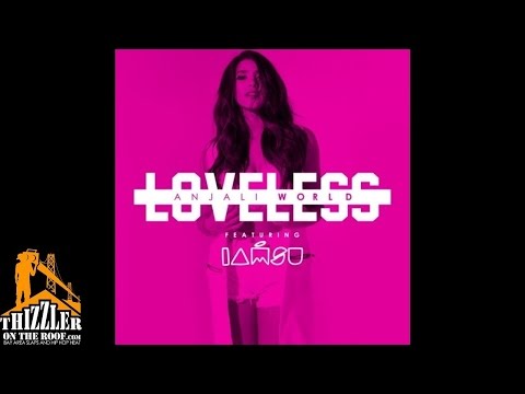 Anjali World ft. Iamsu! - Loveless [Prod. Iamsu!] [Thizzler.com]
