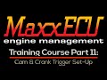 MaxxEcu Training Part 11 Cam Crank Trigger Set Up Evans Performance Academy