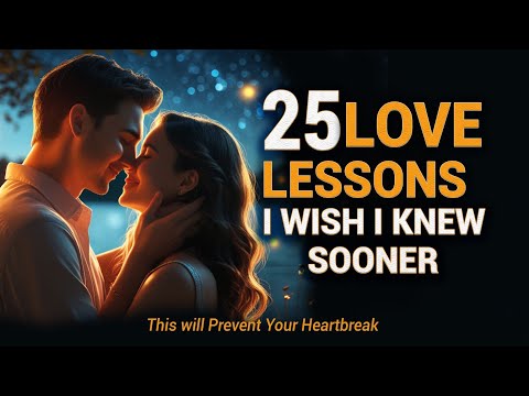 Love Lessons I wish I knew sooner to prevent Heartbreaks