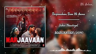 Download lagu Terjemahan Tum Hi Aana ost Marjaavan (2019) mp3