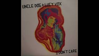 Uncle Dog + Lucy Vox – I Don't Care - Uomo Records – UOMO 0707 (2007)