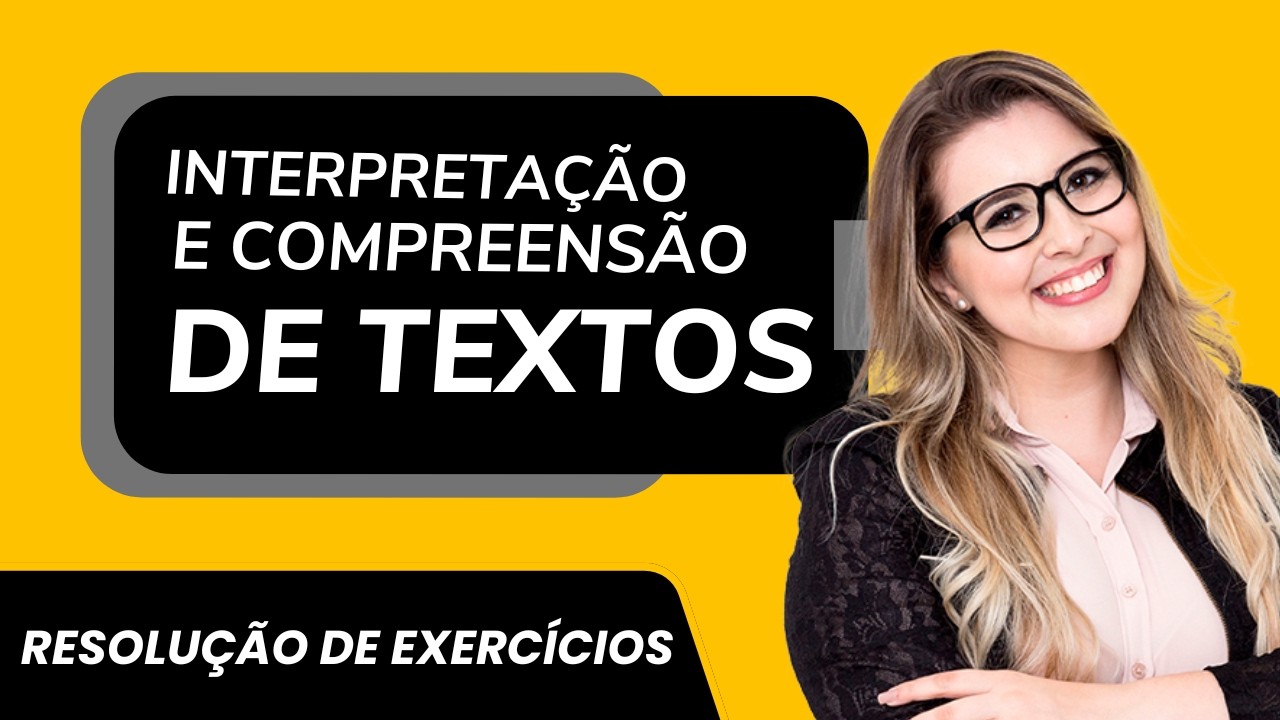 RESOLUÇÃO DETALHADA: INTERPRETAÇÃO E COMPREENSÃO DE TEXTOS - Professora Pamba
