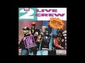 The 2 Live Crew - Me So Horny [Live]