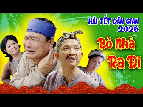 Hài tết 2026 mới nhất - Hài tết dân gian - Bỏ Nhà Ra Đi- Phim hài hay nhất 2026 - Cưới Dưới Mái Đình