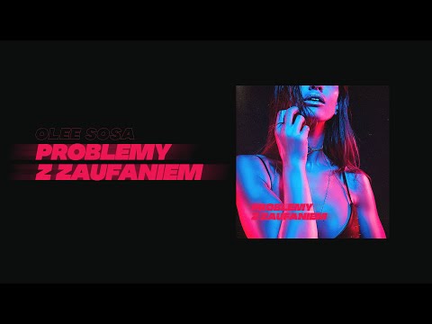 OLEE SOSA - PROBLEMY Z ZAUFANIEM (prod. Sem0r)