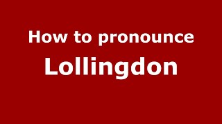 How to pronounce Lollingdon