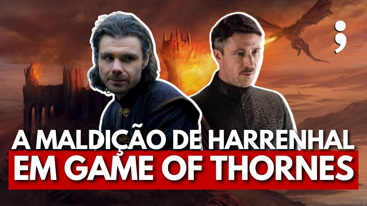 A Maldição de Harrenhal é real em Game of Thrones?
