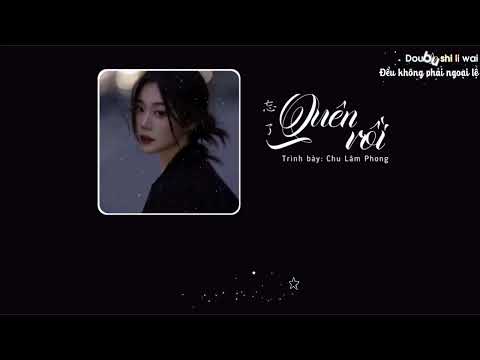『Vietsub+Kara 』Quên rồi • 忘了 | Chu Lâm Phong •周林枫