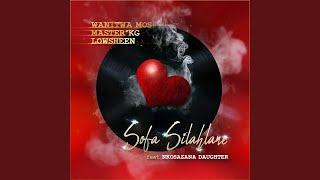 Wanitwa Mos, Master KG & Lowsheen - Sofa Silahlane (feat. Nkosazana Daughter) - DJ XS - AMAPIANO