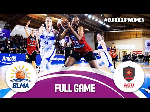 BLMA (FRA) v Bellona AGÜ (TUR) - Quarter-Final - Full Game - EuroCup Women 2016/17