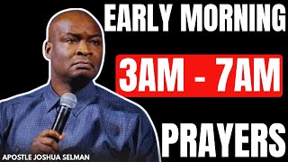 EARLY MORNING 3AM - 7AM PRAYERS TO COMMAND YOUR DAY WITH POWER || APOSTLE JOSHUA. SELMAN