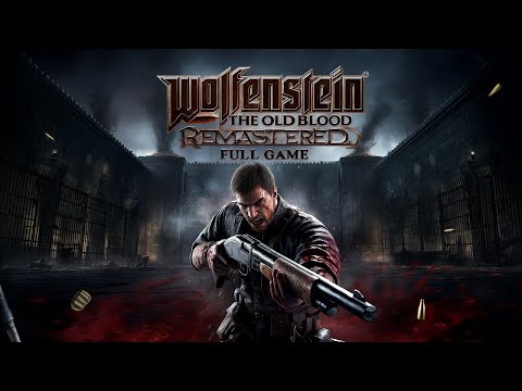 Wolfenstein The Old Blood Remastered Gameplay Walkthrough FULL GAME (4K Ultra HD) - No Commentary