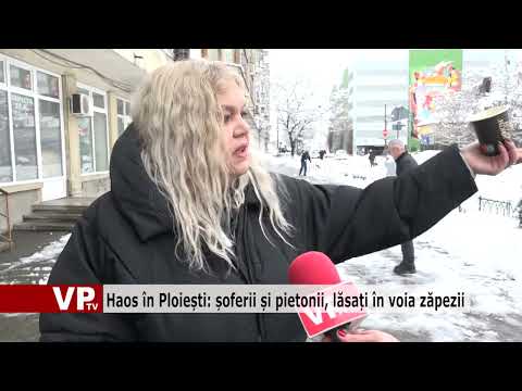 Haos în Ploiești: șoferii și pietonii, lăsați în voia zăpezii