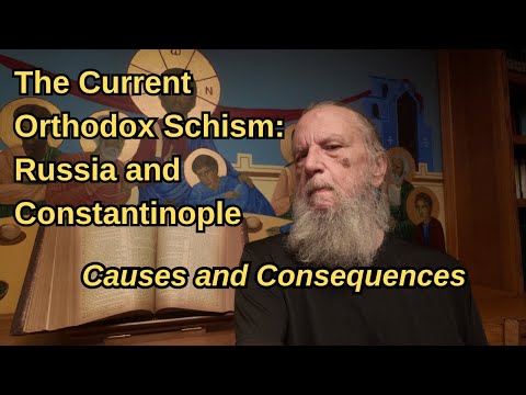 The Current Orthodox Schism: Russia and Constantinople: Causes and Consequences