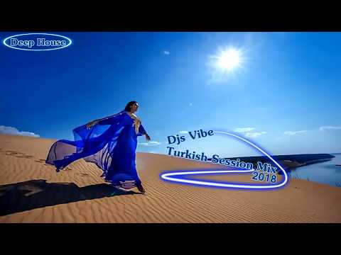 Djs Vibe - Turkish Session Mix 2018 (Deep House)