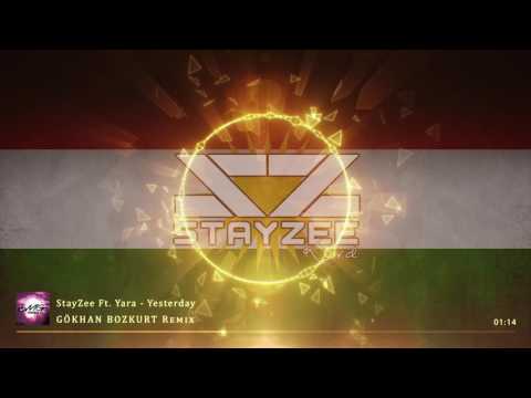 Stayzee Ft. Yara - Yesterday (Gökhan Bozkurt Remix)