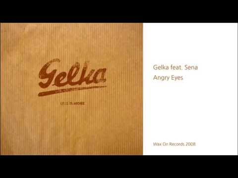 Gelka feat Sena - Angry Eyes