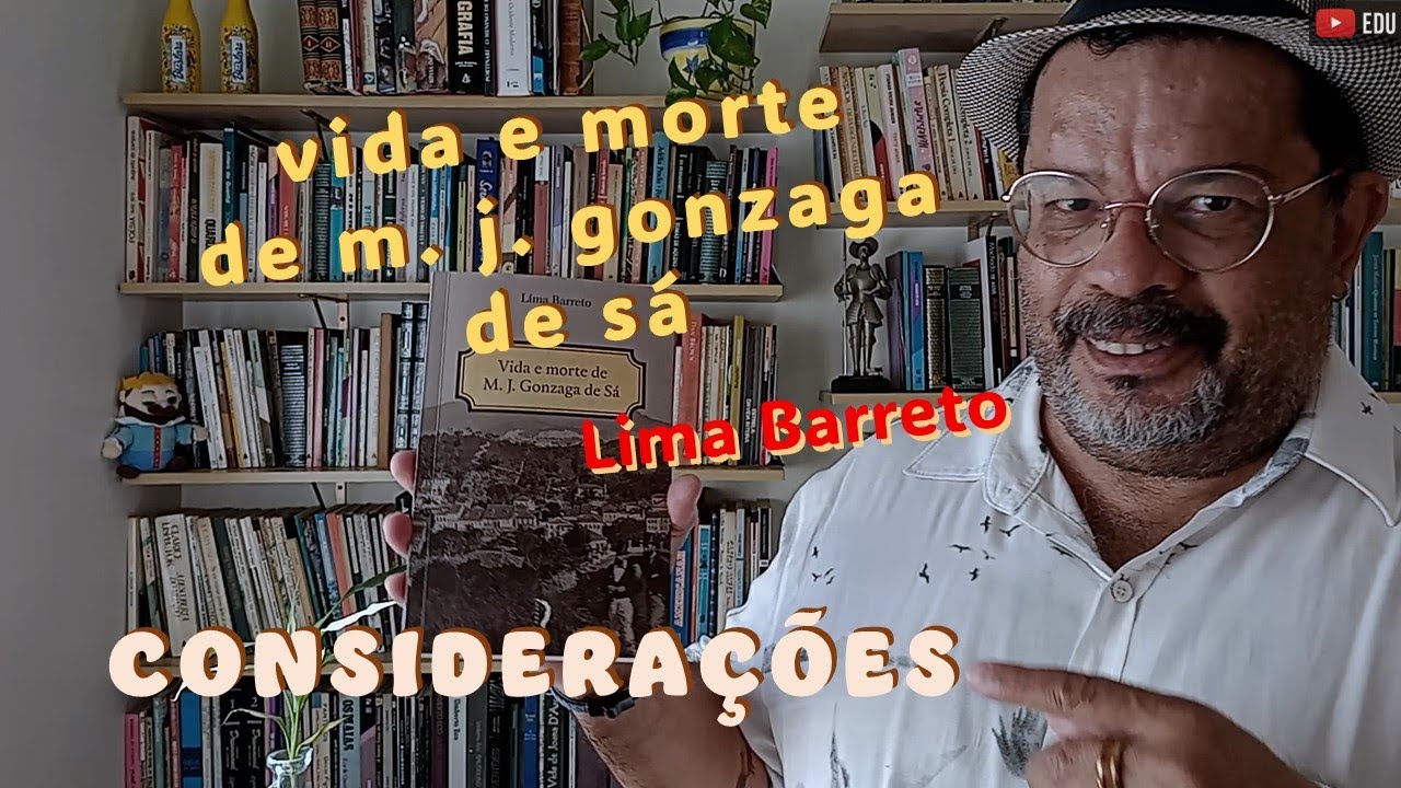 vida e morte de m. j. gonzaga de sá - lima barreto - considerações