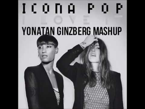 Icona Pop VS Deorro - I Love It (Yonatan Ginzberg MashUp)