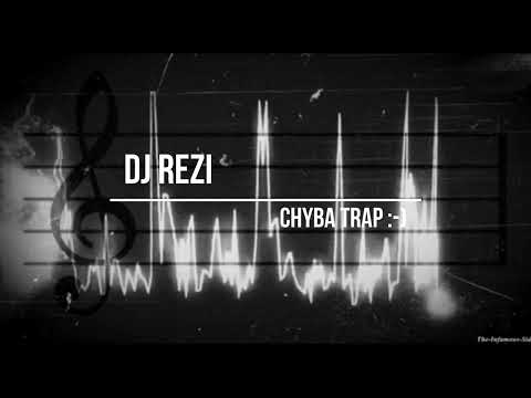 DJ Rezi- CHYBA TRAP