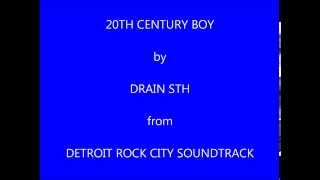Drain STH 20th Century Boy