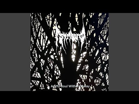 As My Soul Withers Away