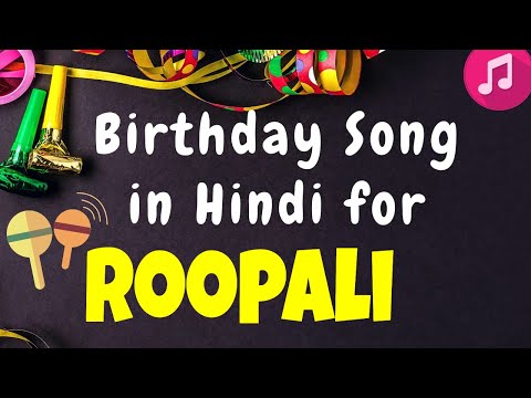 Birthday Song for Roopali | Happy Birthday Roopali Song | Happy Birthday Roopali Song hindi