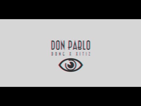 Don Pablo - Dong x Xitiz