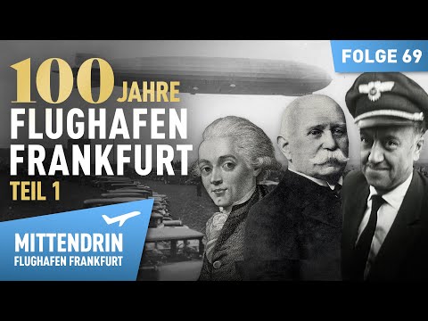 100 Jahre Flughafen - Von der Gründung bis zur Zerstörung (1/2) | Mittendrin Flughafen Frankfurt 69