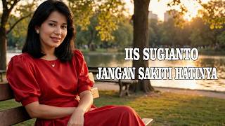 Download lagu Jangan Sakiti Hatinya - Iis Sugianto | Nostalgia Lagu Lawas 80an mp3