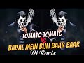 Badal Me Bijli Bar Bar Chamke VS Tomato Tomato | Remix By Dj Harshit  | Instagram Viral Song