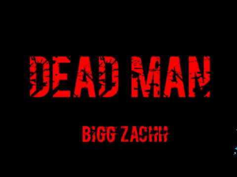 BIGG ZACHH - DEAD MAN [Prodbythrax](Mixed by Lovekilss)