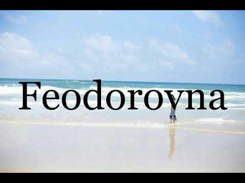 How To Pronounce Feodorovna🌈🌈🌈🌈🌈🌈Pronunciation Of Feodorovna