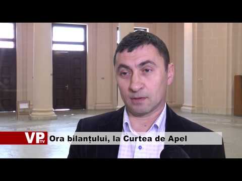 Ora bilanțului, la Curtea de Apel