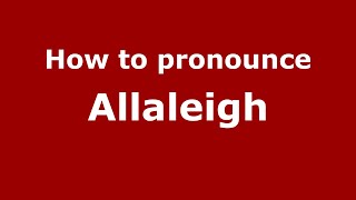 How to pronounce Allaleigh