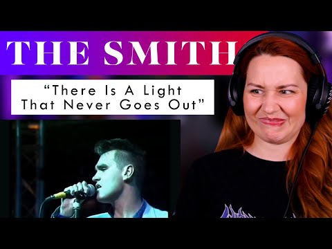 This Is WAY Different Than I Imagined. "There Is A Light That Never Goes Out" The Smiths Analysis