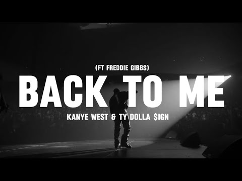 BACK TO ME - Kanye West & Ty Dolla $ign (ft Freddie Gibbs)(lyrics)