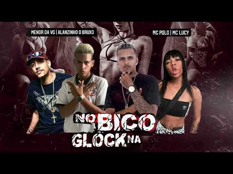 MC POLO, ALANZINHO O BRUXO FEAT MENOR DA VG E MC LUCY - NO BICO NA GLOCK/ SE ACABA NO PAL
