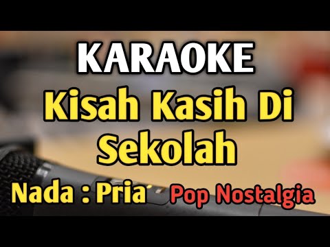 KISAH KASIH DI SEKOLAH - KARAOKE || NADA PRIA COWOK || Pop Nostalgia || Obbie Messakh