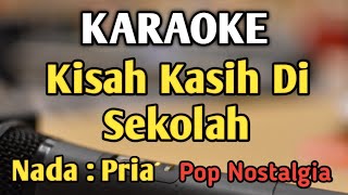Download lagu KISAH KASIH DI SEKOLAH - KARAOKE || NADA PRIA COWOK || Pop Nostalgia || Obbie Messakh mp3 Download lagu KISAH KASIH DI SEKOLAH - KARAOKE || NADA PRIA COWOK || Pop Nostalgia || Obbie Messakh mp3