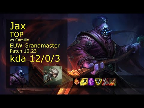 Jax Top vs Camille - EUW Grandmaster 12/0/3 Patch 10.23 Gameplay